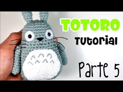 DIY TOTORO Parte 5 Tutorial amigurumi crochet.ganchillo