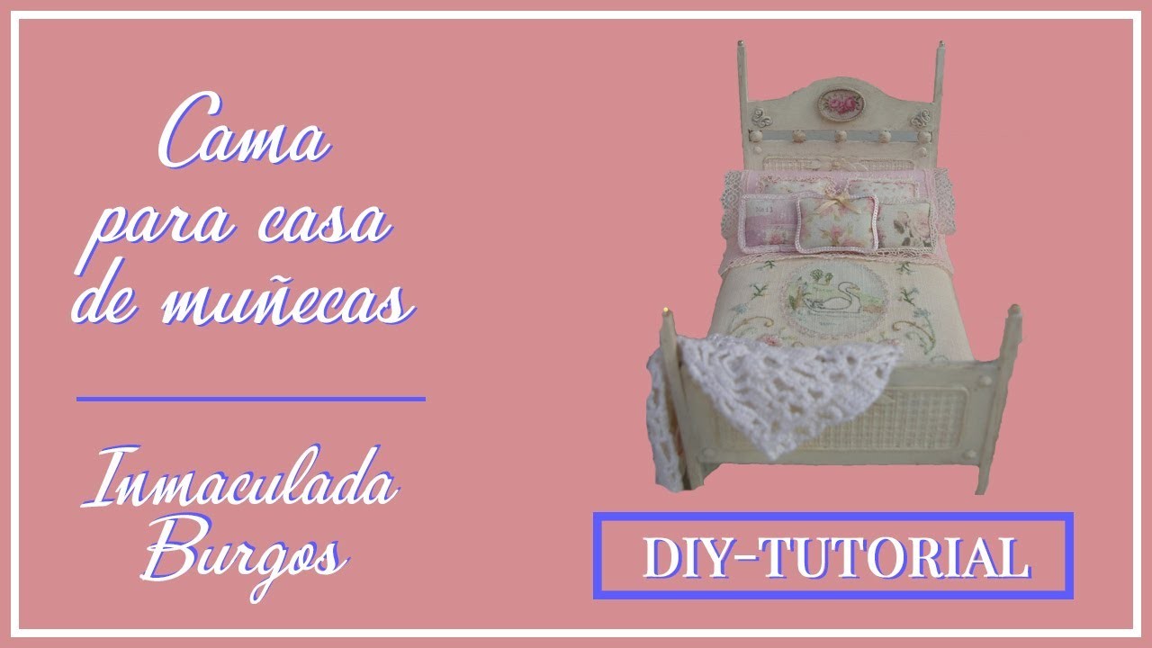 DIY--TUTORIAL CAMA PARA CASA DE MUÑECAS