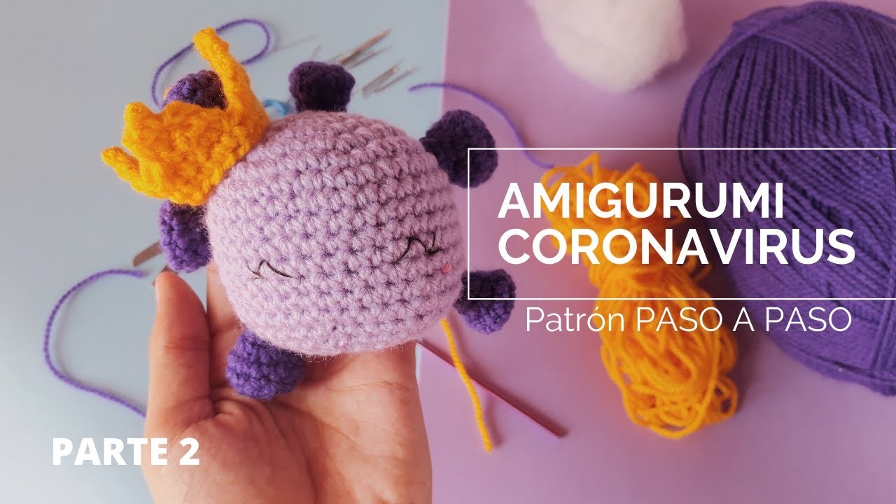AMIGURUMI CORONAVIRUS - A crochet, PASO A PASO (Parte 2)
