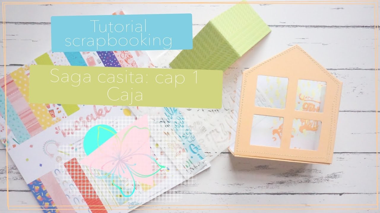 Tutorial scrapbooking: Saga casita, capitulo 1, CAJA