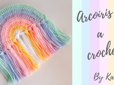 Arcoiris a crochet | Tutorial by Kalú