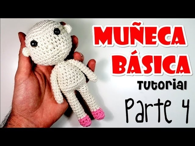DIY MUÑECA BÁSICA Parte 4 Tutorial amigurumi crochet.ganchillo