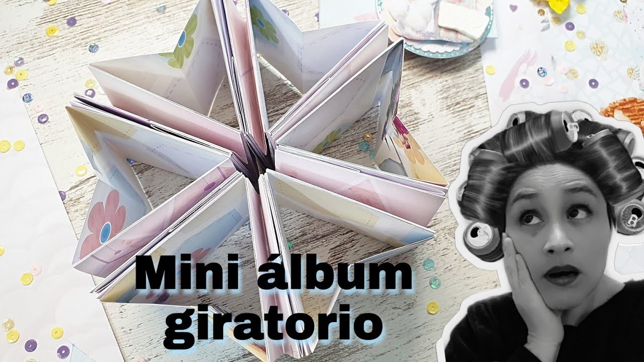 Mini álbum GIRATORIO SCRAPBOOKING.Estrella.DIY.Papers for you