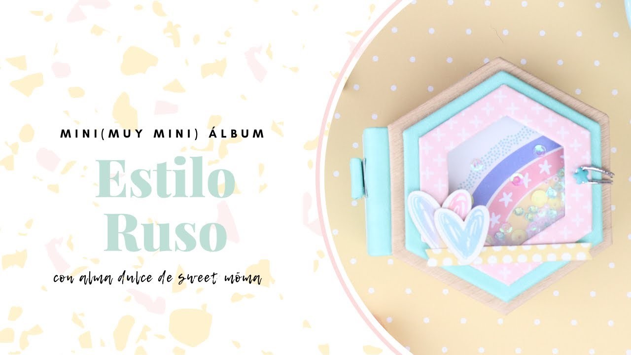 ???? MINI álbum RUSO paso a paso | Tutorial de scrapbooking fácil | Con ALMA DULCE de Sweet MOMA ????