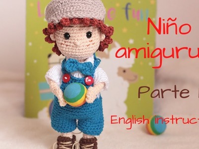 Niño amigurumi. Parte 1.   amigurumi boy English instructions