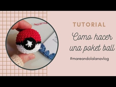 Tutorial como hacer una POKET BALL  @Mareando la lana vlog #poketball #ganchillo #amigurumi