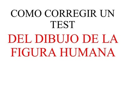COMO CORREGIR UN TEST DE LA FIGURA HUMANA (Machover)
