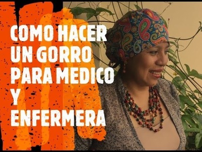 COMO HACER UN GORRO QUIRÚRGICO PARA MÉDICOS Y ENFERMERAS
