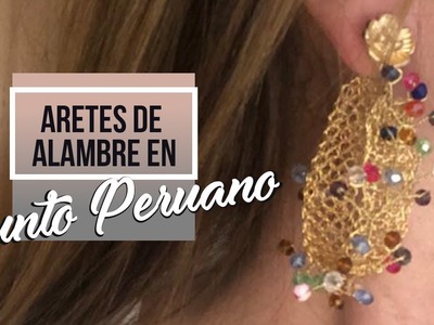 ARETES DE ALAMBRE EN PUNTO PERUANO CON CRISTALES ????