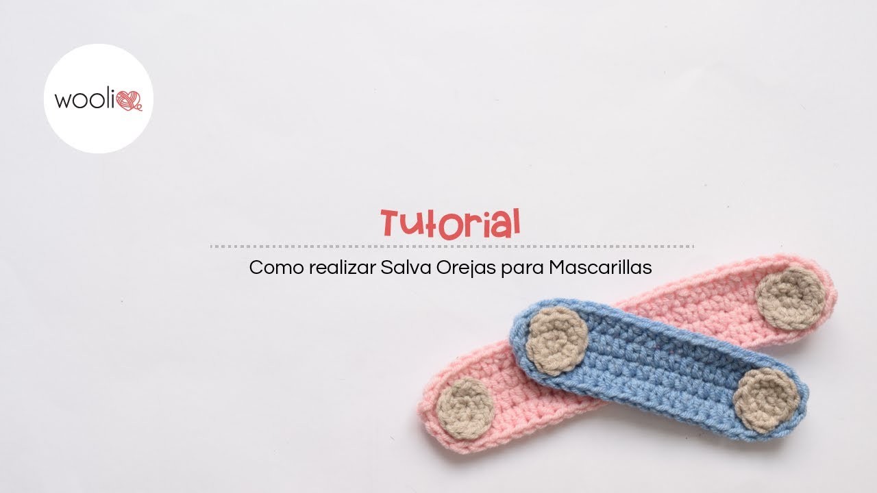 Tutorial - Como realizar Salva Orejas para mascarillas en crochet ♥