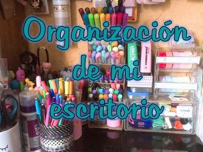 Cómo organizo mi escritorio, plumones, organizador, plumas, material lettering, studygram, washitape