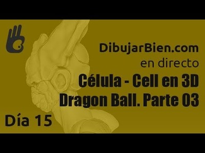 Dibujar Bien en directo. Celula - Cell en 3D, dragon ball, parte 3 . Desafío 52- Día 15