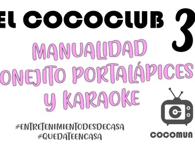 Coco Club 3 - Manualidad Conejito Portalápices y Karaoke Baby Shark al estilo de Cocomun