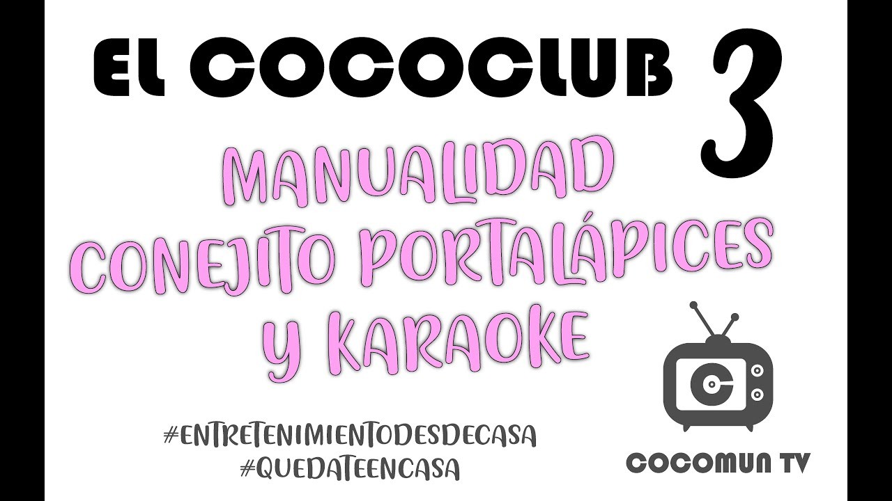 Coco Club 3 - Manualidad Conejito Portalápices y Karaoke Baby Shark al estilo de Cocomun