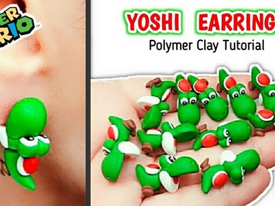 YOSHI EARRINGS, SUPER MARIO | Polymer Clay Tutorial