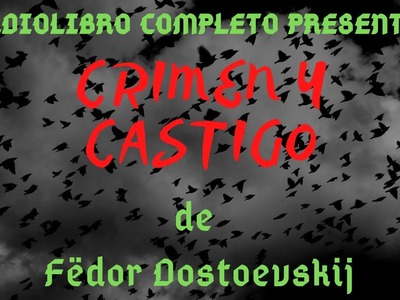 Audiolibro: "Crimen y Castigo" - 1ª Parte Completa - de Fiódor Dostoyevski - [Voz Humana]