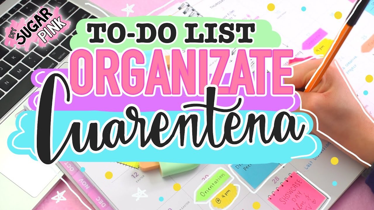 COMO ORGANIZARTE EN CUARENTENA | SugarPinkDIY!
