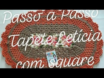 Tapete Letícia com square (Passo a passo)