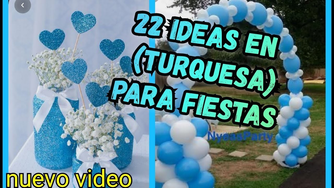 22 Decoraciones para Fiestas en TURQUESA turquoise party decorations