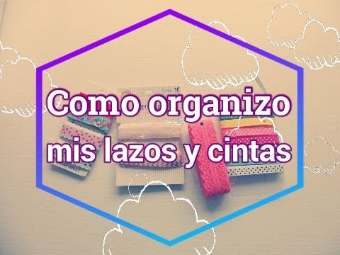 COMO ORGANIZO MIS CINTAS Y LAZOS. SCRAPBOOK