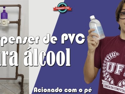 Dispenser Para Álcool em Gel Feito de Cano PVC (Acionado com o pé) - Sampaio's Art