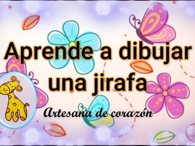 Aprende a dibujar una jirafa