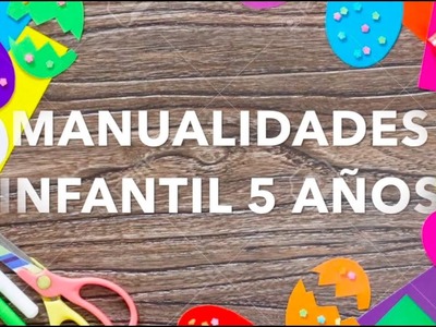 MANUALIDADES INFANTIL 5 AÑOS