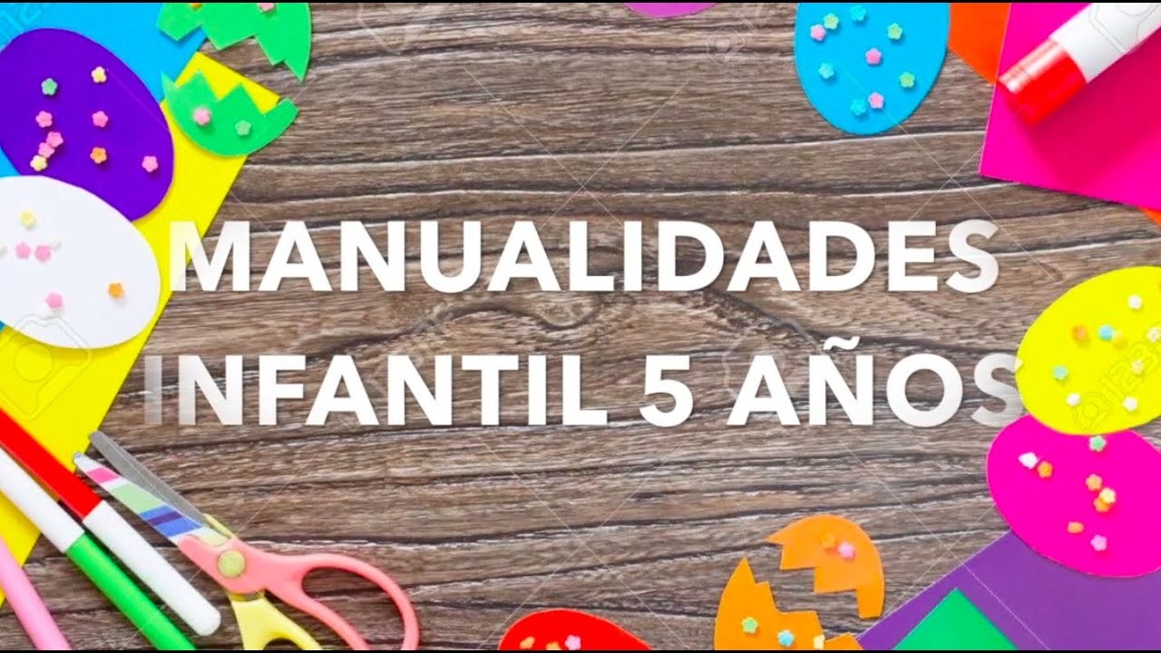 MANUALIDADES INFANTIL 5 AÑOS
