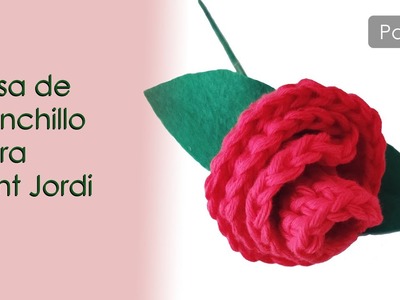 Aprende a tejer una rosa de ganchillo para Sant Jordi - Parte 6