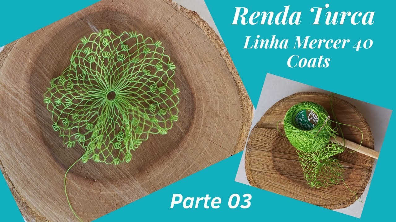 DIY RENDA TURCA LINHA MERCER 40 CORRENTE - COMO FAZER A TOALHINHA -  PARTE 03