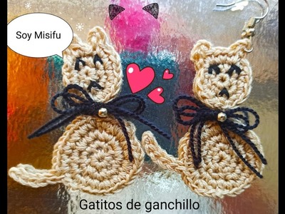 PENDIENTES de GANCHILLO modelo ( GATITOS ).  Te presento a MISIFU!!!. muy vistosos y Originales :)