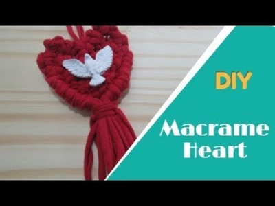 HOW TO MAKE  MACRAME HEART.  COMO FAZER CORAÇĀO DE MACRAME