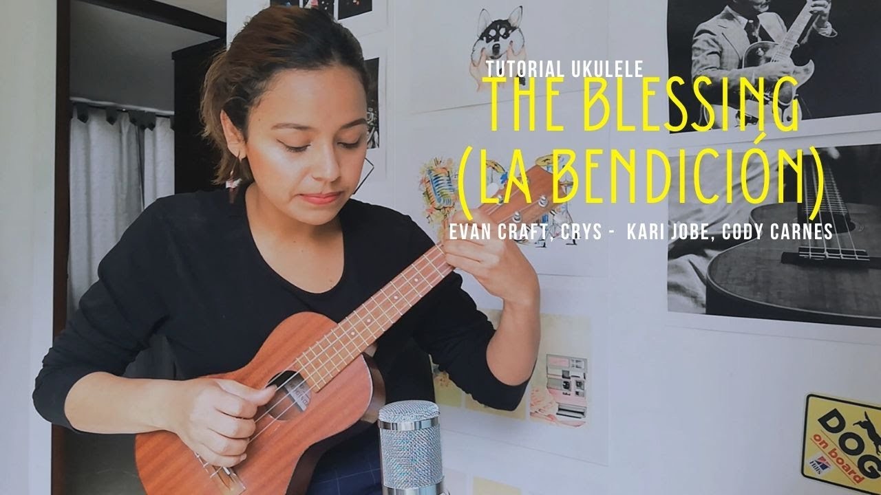 The Blessing (La Bendición) -  Evan Craft, CRYS -  Kari Jobe, Cody Carnes - Tutorial Ukulele