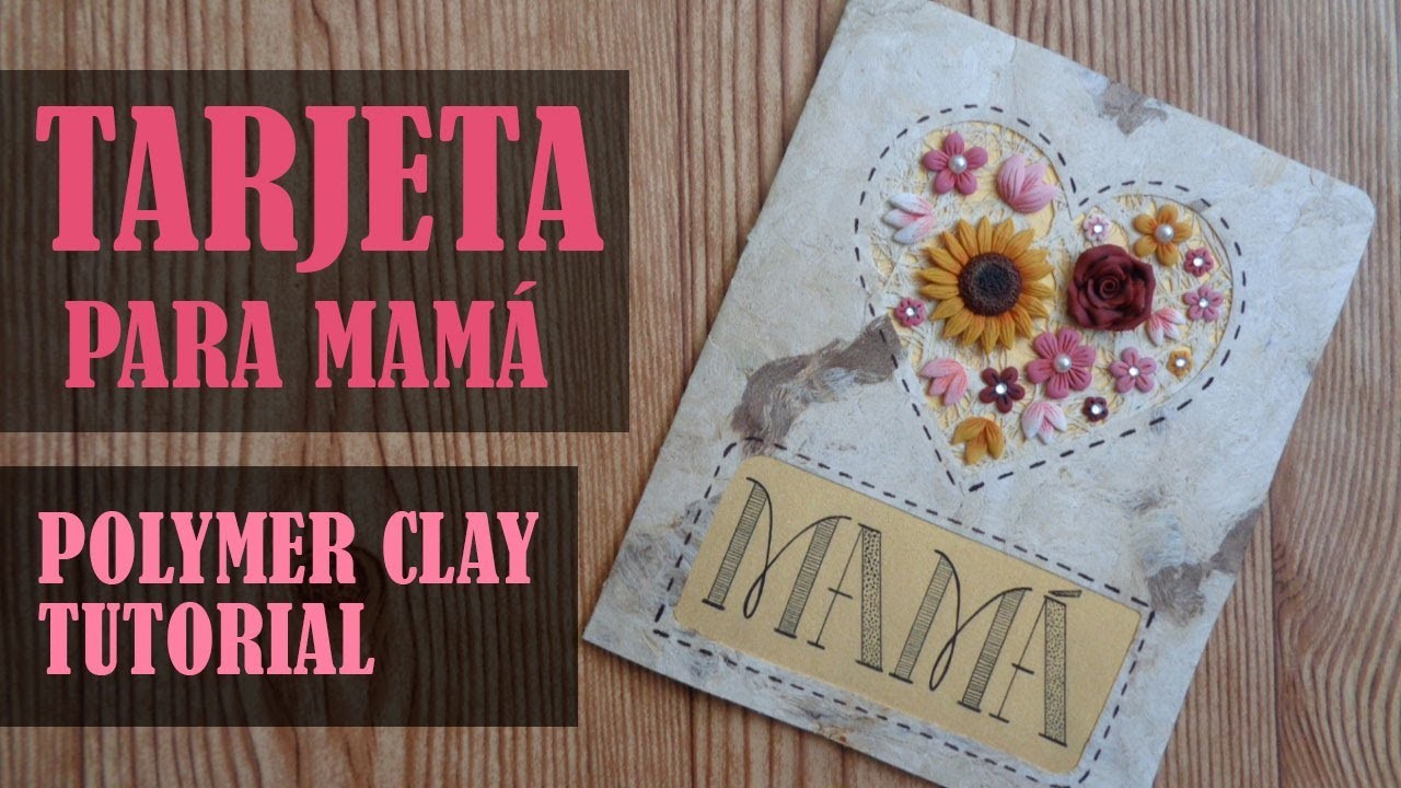 ????????????Como hacer una tarjeta para mamá con arcilla polimérica. Polymer clay mothers day card tutorial.