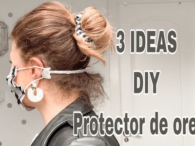Como salvar tus orejas de la mascarilla. 3 ideas DIY de salvaorejas