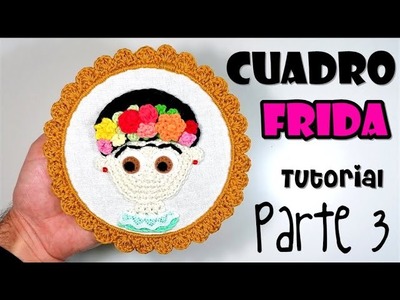 DIY CUADRO FRIDA Parte 3 Tutorial amigurumi crochet.ganchillo