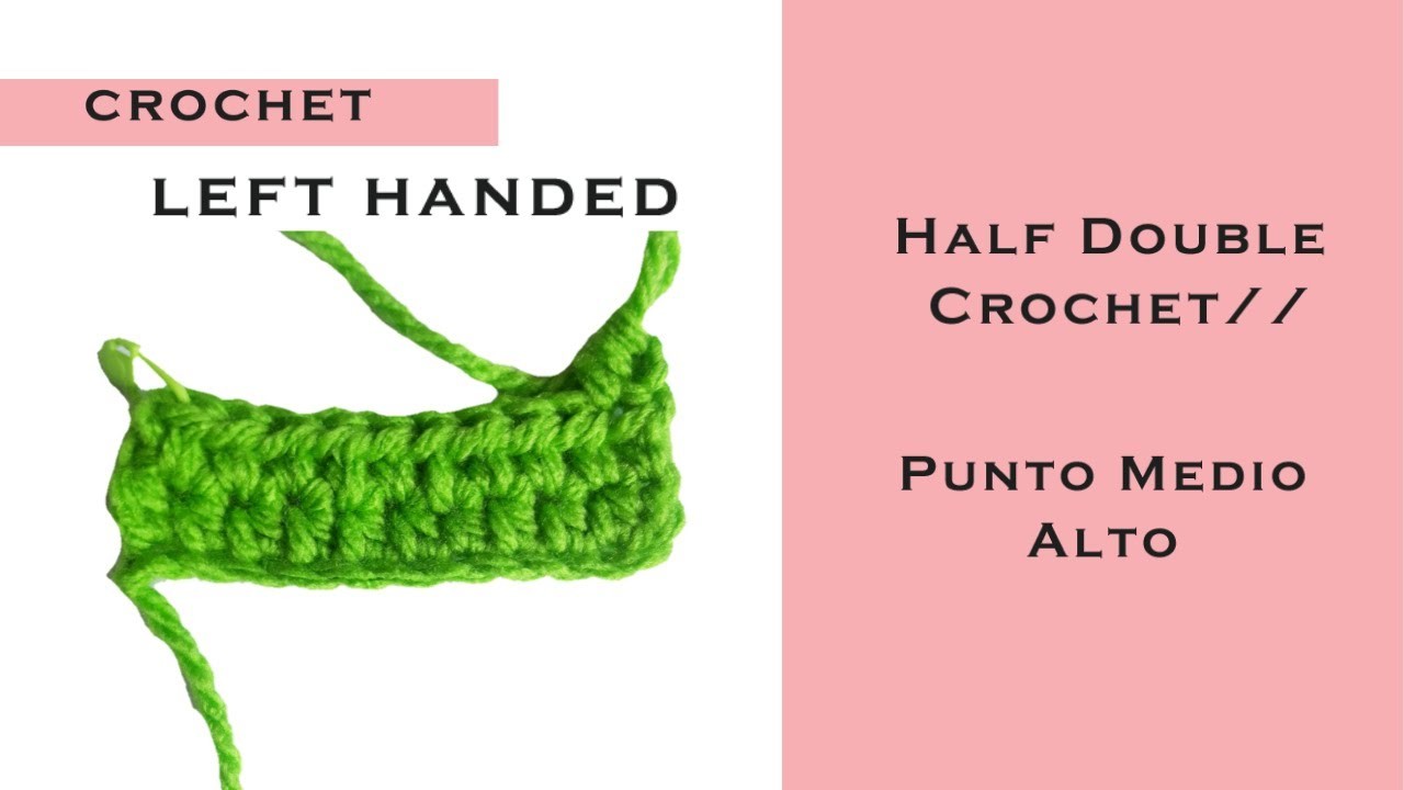 GANCHILLO PARA ZURDOS NIVEL PRINCIPIANTES.LECCIÓN 7: PUNTO MEDIO ALTO O MEDIO PUNTO VARETA.