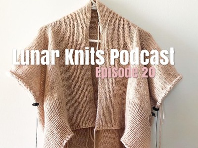 Lunar Knits Podcast Episode 20: Lots of WIPs!