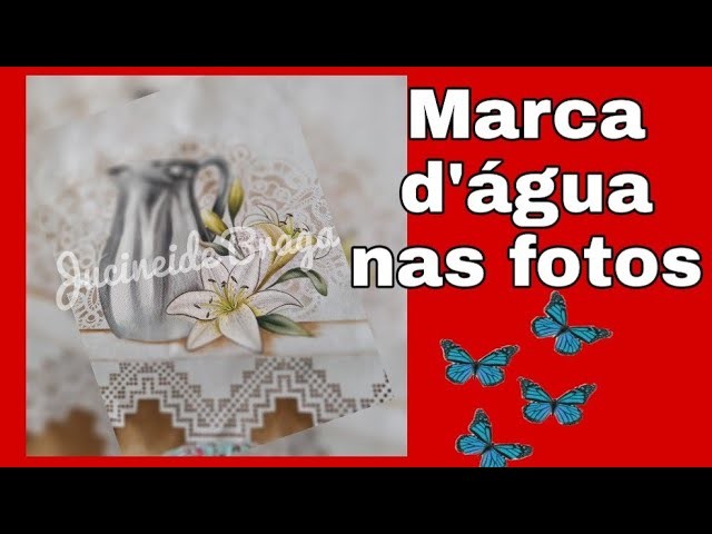 Como coloco marca d'água nas minhas fotos - Artesanato e outras