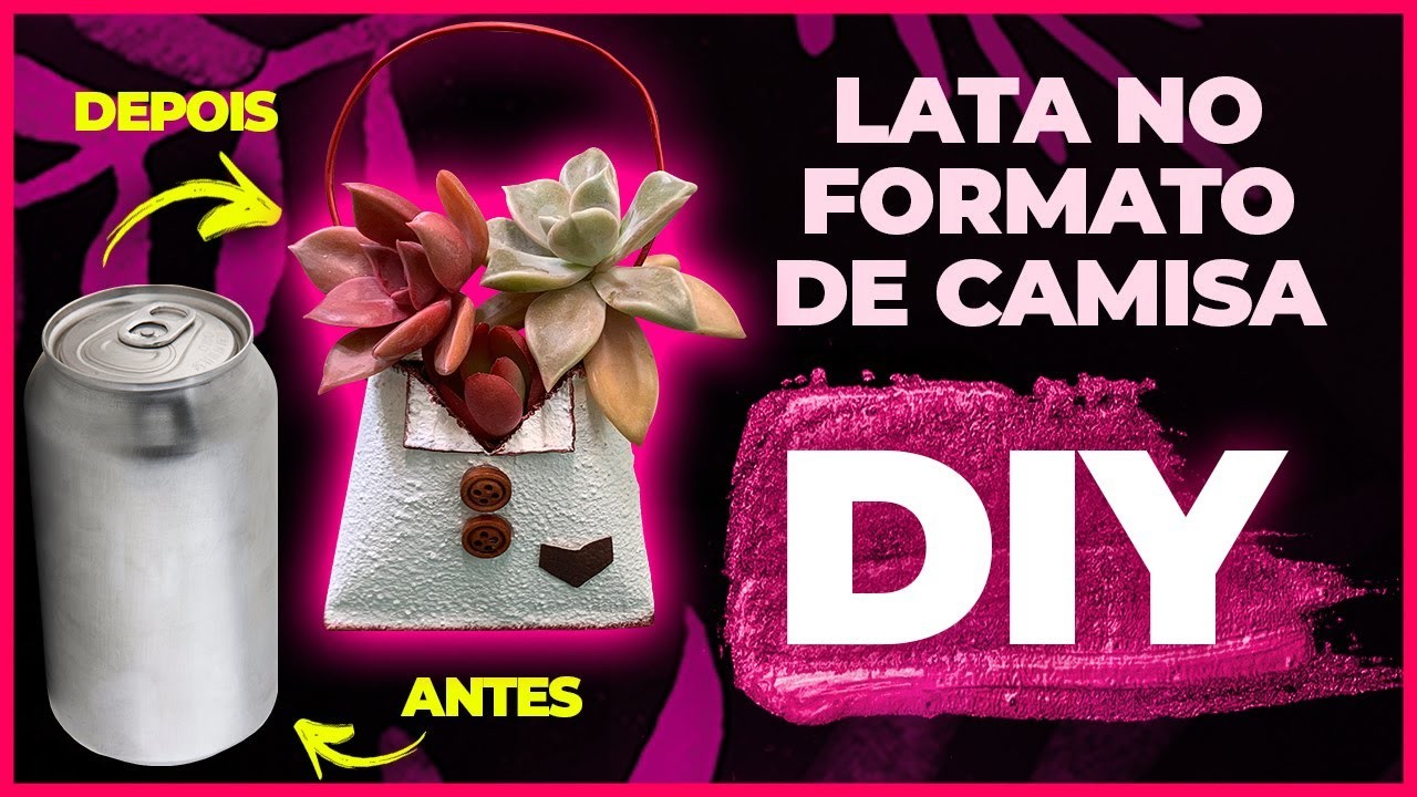 DIY - CACHEPOT DE LATA DE REFRIGERANTE EM FORMATO DE CAMISA | RoseNaka Artesanato