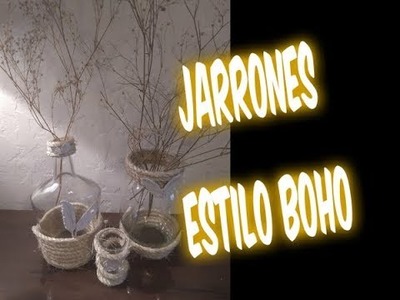 DIY Jarrones estilo Boho reciclando frascos y botellas de vidrio