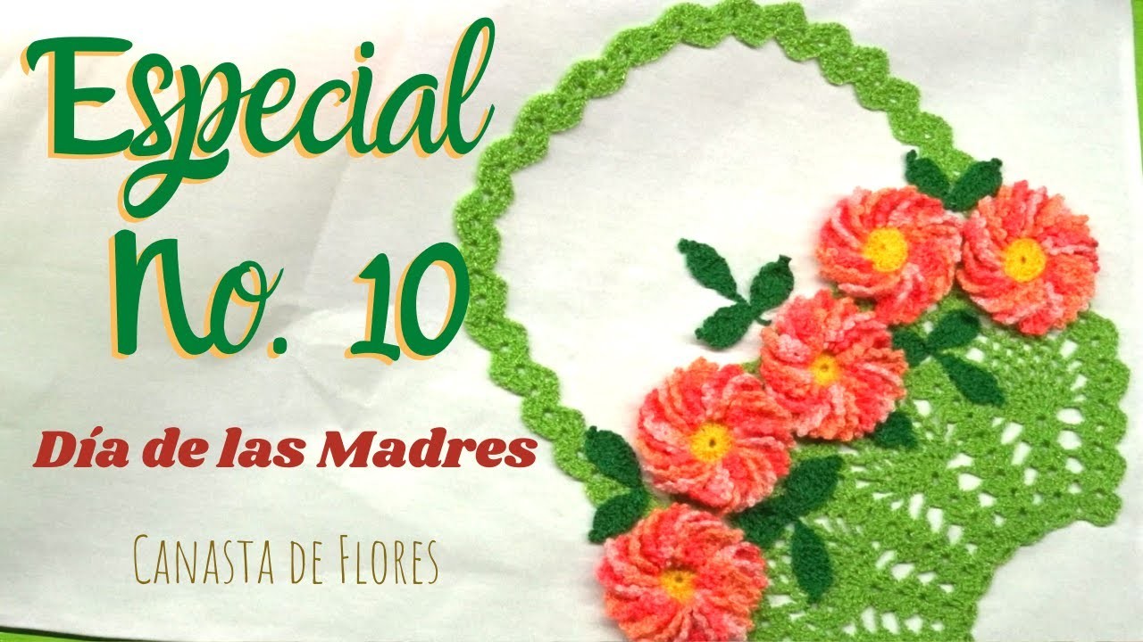 ESPECIAL No. 10 | DÍA DE LAS MADRES - CANASTA DE FLORES - PARTE 1 | Puntillas Maribel