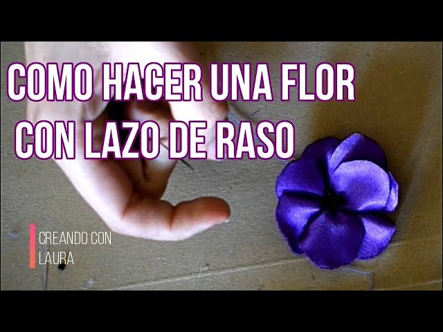 COMO HACER UNA FLOR CON LAZO DE RASO