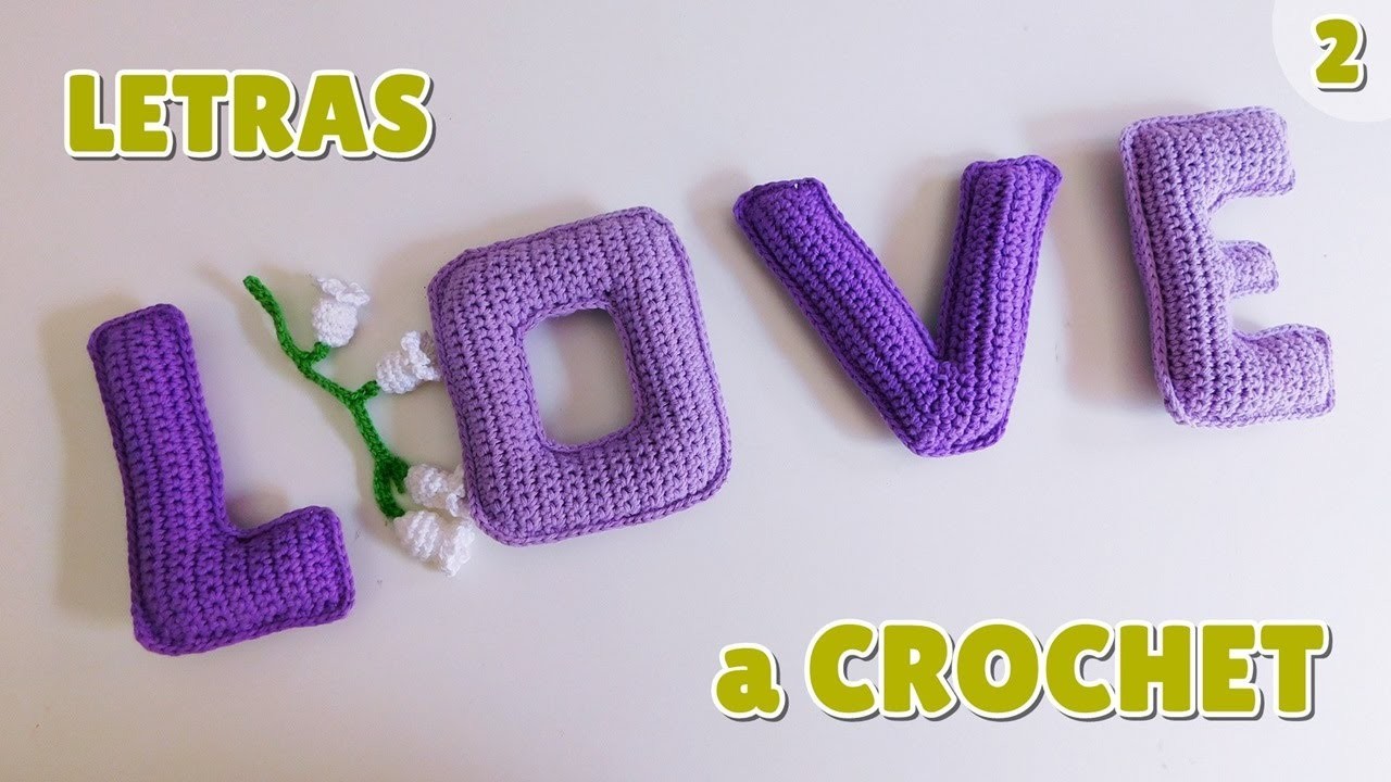 Como tejer Letras a Crochet Ganchilo. Cartel Guirnalda de la Palabra LOVE para San Valentin. Parte 2
