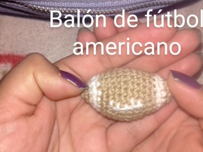 #LIV Balón de fútbol americano a crochet primera parte