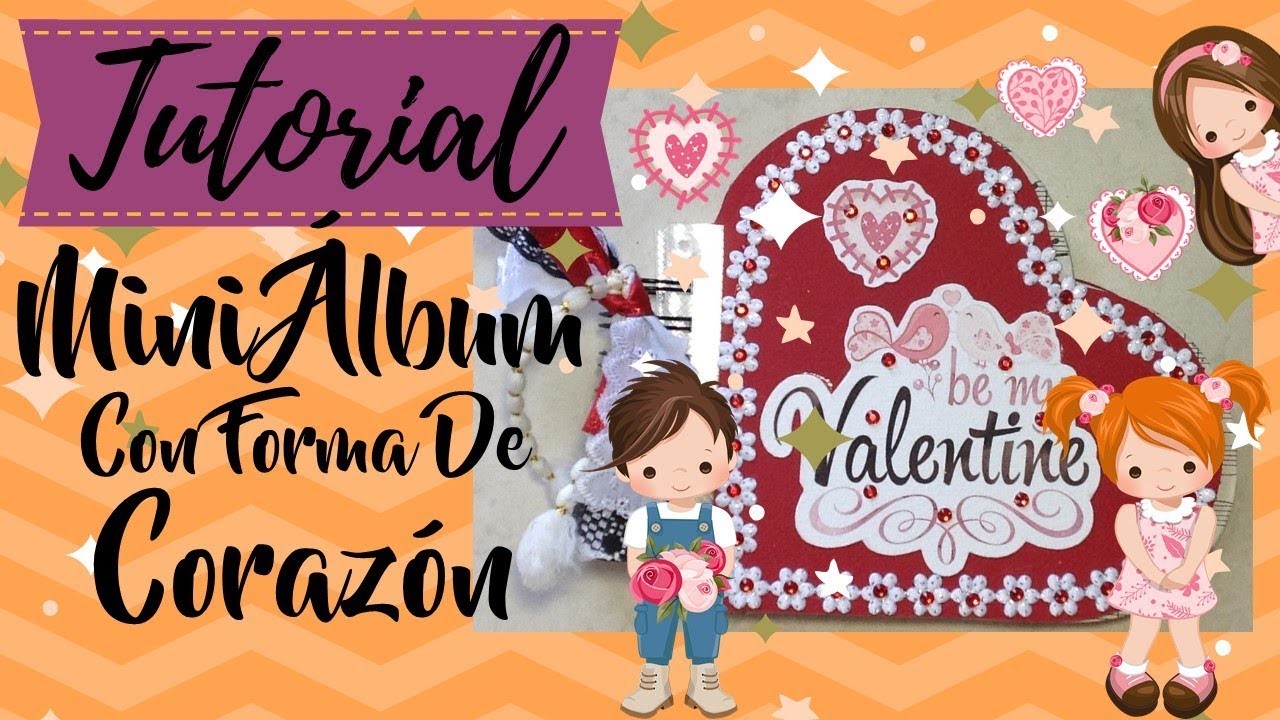 MINI ÁLBUM CON FORMA DE CORAZÓN TUTORIAL DE SCRAPBOOK