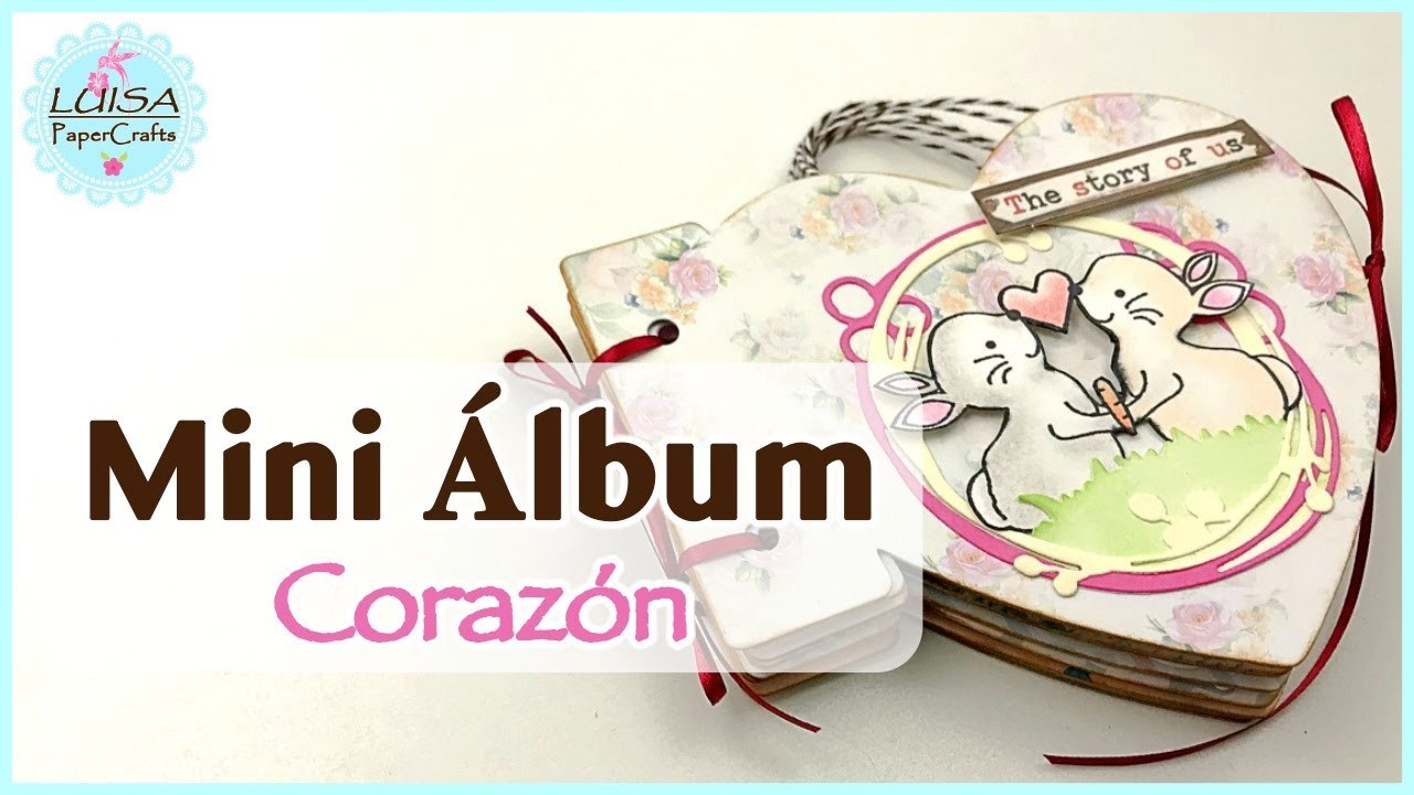 MINI ÁLBUM Corazón ❤️ para San Valentín | TUTORIAL SCRAPBOOKING | Luisa PaperCrafts