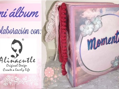 Mini Álbum Momentos en Colaboración con Alina Craft.
