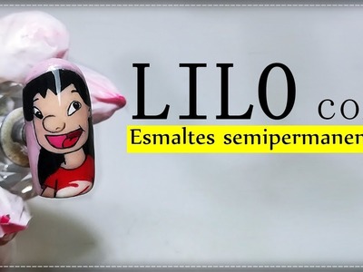 LILO paso a paso con ESMALTES SEMIPERMANENTES  (lilo & Stitch).Designails Tay