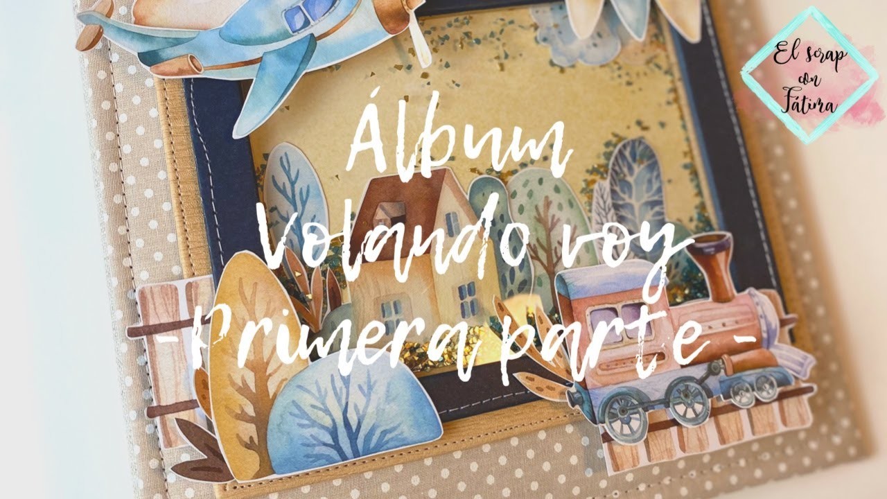 ALBUM  - VOLANDO VOY -  1ª PARTE #scrapbooking #talleronline #manualidades